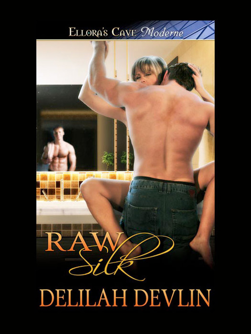 Title details for Raw Silk by Delilah Devlin - Available